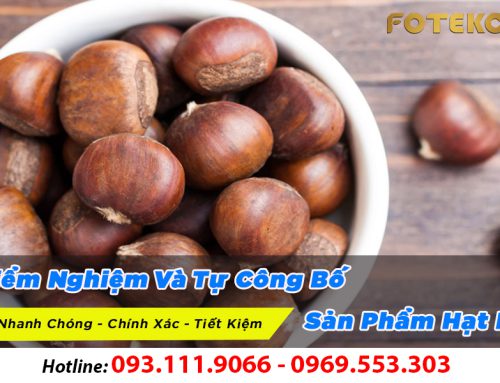 Kiểm nghiệm và tự công bố sản phẩm hạt dẻ đúng cách